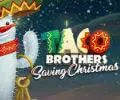 Taco Brothers Saving Christmas Slot Machine
