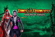 Tales of Darkness Break of Dawn Slot